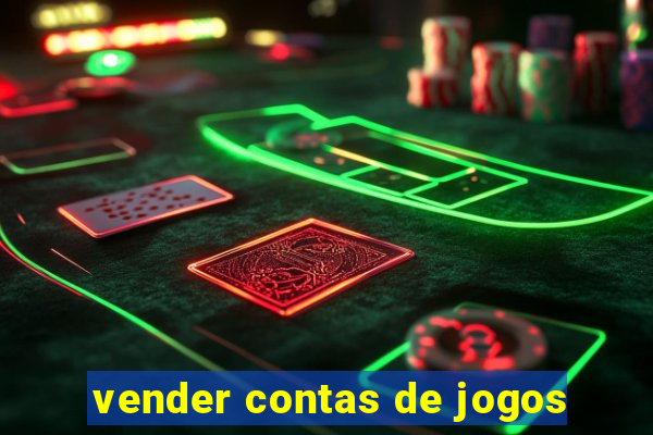 vender contas de jogos